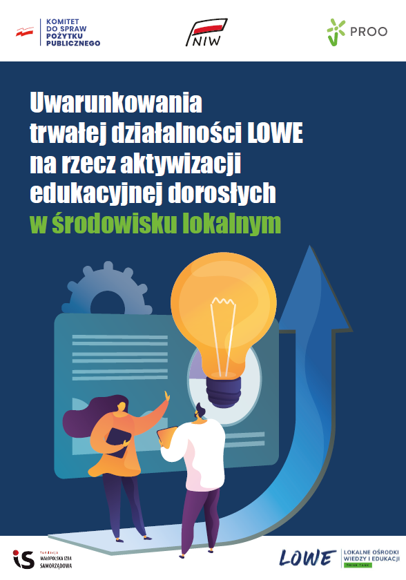 Okładka książki: Uwarunkowania trwałej działalności LOWE na rzecz aktywizacji edukacyjnej dorosłych w środowisku lokalnym