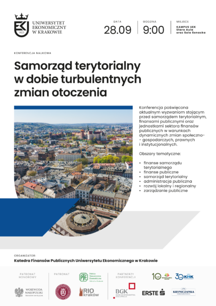 Plakat Og&oacute;lnopolskiej Konferencji Naukowej &bdquo;Samorząd terytorialny w dobie turbulentnych zmian otoczenia&rdquo;, organizowanej przez Katedrę Finans&oacute;w Publicznych Uniwersytetu Ekonomicznego w Krakowie. Konferencja odbędzie się w poniedziałek 28 września 2026 r. od godz. 9:00 na Kampusie UEK, w Starej Auli oraz Sali Senackiej. Plakat zawiera fotografię Krakowa, zakres tematyczny konferencji oraz logotypy organizatora, patron&oacute;w honorowych i partner&oacute;w konferencji.