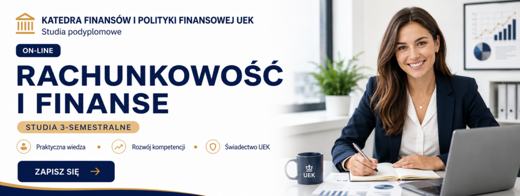 Grafika promująca studia podyplomowe &bdquo;Rachunkowość i Finanse &rdquo;, 2 semestralne, organizowane przez Katedrę Finans&oacute;w i Polityki Finansowej UEK dla początkujących. Po prawej stronie znajduje się kobieta w granatowym żakiecie pracujący przy laptopie w nowoczesnym biurze. Na biurku widoczne są dokumenty z wykresami finansowymi. W tle znajdują się segregatory, roślina oraz oprawiony wykres. Po lewej stronie umieszczono informacje o studiach online, ich nazwę oraz korzyści, takie jak zdobycie praktycznych kompetencji, rozw&oacute;j kariery i nauka zdalna. Kolorystyka grafiki utrzymana jest w odcieniach granatu, bieli i złota.